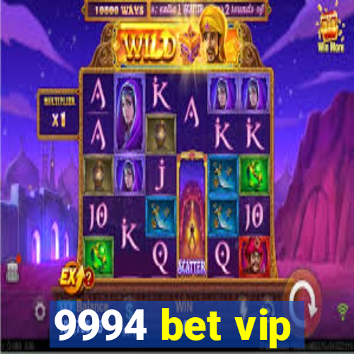 9994 bet vip